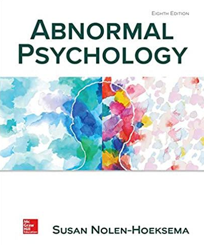 Abnormal Psychology 8th Edition by Susan Nolen-Hoeksema, ISBN-13: 978-1260500189