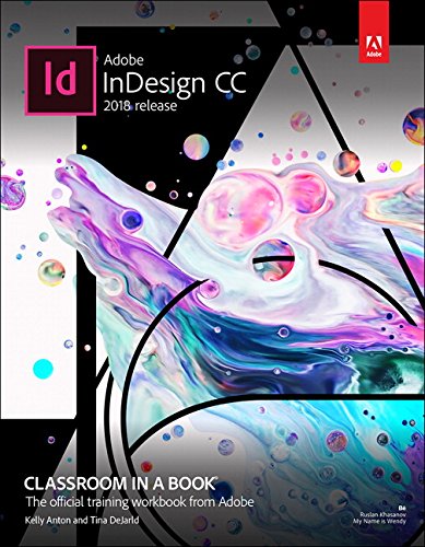 Adobe InDesign CC Classroom in a Book (2018 release), ISBN-13: 978-0134852508