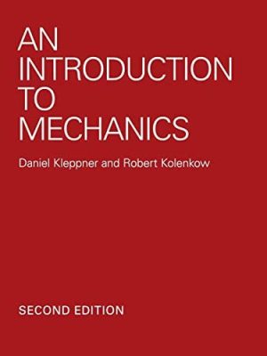 An Introduction to Mechanics 2nd Edition by Daniel Kleppner, ISBN-13: 978-0521198110