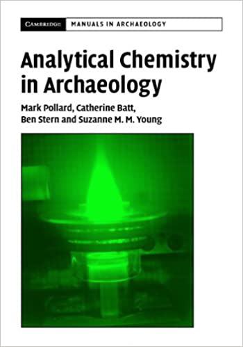 Analytical Chemistry in Archaeology by A. M. Pollard, ISBN-13: 978-0521655729