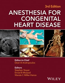 Anesthesia for Congenital Heart Disease 3rd Edition Dean B. Andropoulos, ISBN-13: 978-1118768259