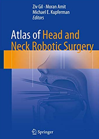 Atlas of Head and Neck Robotic Surgery Ziv Gil, ISBN-13: 978-3319495767