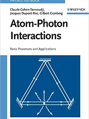 Atom-Photon Interactions: Basic Processes and Applications, ISBN-13: 978-0471293361