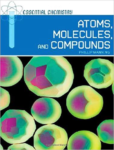 Atoms, Molecules, and Compounds by Phillip Manning, ISBN-13: 978-0791095348