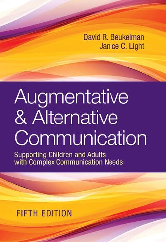Augmentative & Alternative Communication: Supporting Children and Adults with Complex Communication Needs 5th Edition