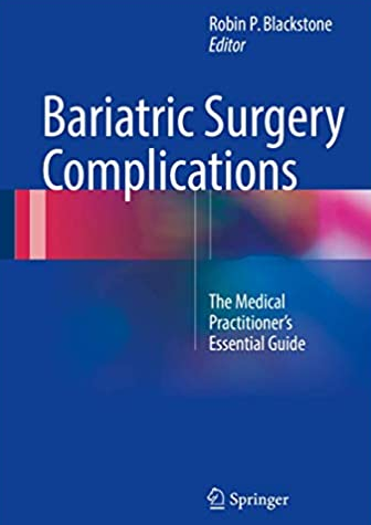 Bariatric Surgery Complications: The Medical Practitioner’s Essential Guide, ISBN-13: 978-3319439662