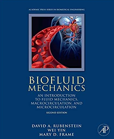 Biofluid Mechanics: An Introduction to Fluid Mechanics, Macrocirculation, and Microcirculation 2nd Edition