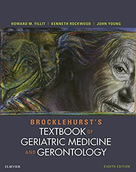 Brocklehurst’s Textbook of Geriatric Medicine and Gerontology 8th Edition, ISBN-13: 978-0702061851