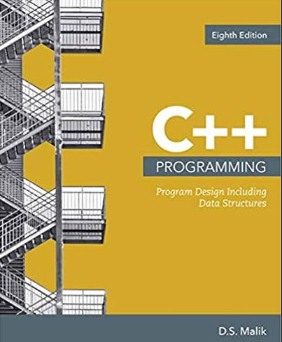 C++ Programming: Program Design Including Data Structures 8th Edition, ISBN-13: 978-1337117562