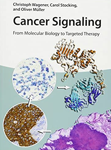 Cancer Signaling: From Molecular Biology to Targeted Therapy, ISBN-13: 978-3527336586