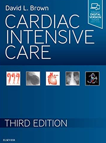 Cardiac Intensive Care 3rd Edition David Brown, ISBN-13: 978-0323529938