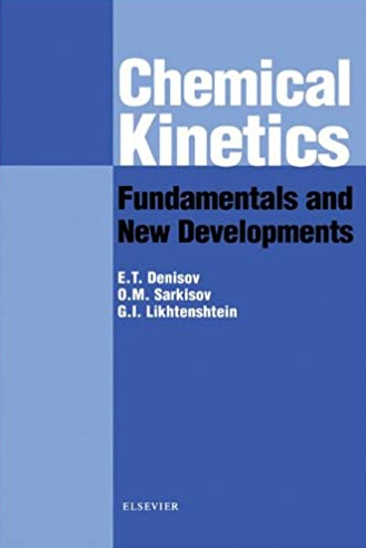 Chemical Kinetics: Fundamentals and Recent Developments Evgeny Denisov, ISBN-13: 978-0444509383