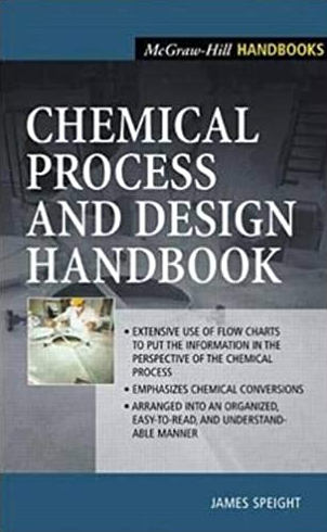 Chemical Process and Design Handbook James Speight, ISBN-13: 978-0071374330