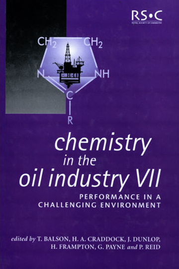 Chemistry in the Oil Industry VII 1st Edition Terry Balson, ISBN-13: 978-0854048618