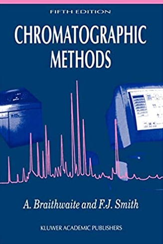 Chromatographic Methods 5th Edition A. Braithwaite, ISBN-13: 978-0751401585