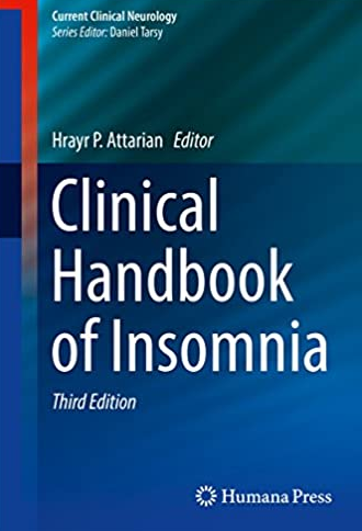 Clinical Handbook of Insomnia 3rd Edition Hrayr P. Attarian, ISBN-13: 978-3319413983