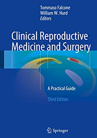 Clinical Reproductive Medicine and Surgery: A Practical Guide 3rd Edition, ISBN-13: 978-3319522098