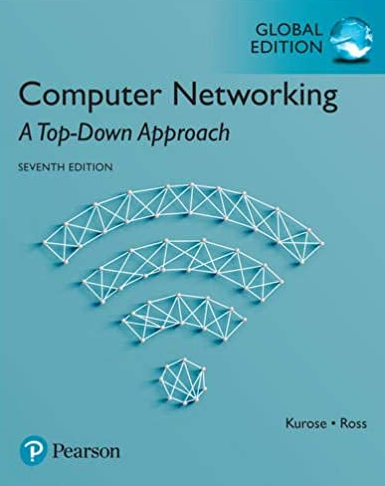 Computer Networking: A Top-Down Approach GLOBAL 7th Edition, ISBN-13: 978-0133594140