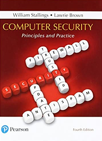 Computer Security: Principles and Practice 4th Edition William Stallings, ISBN-13: 978-0134794105