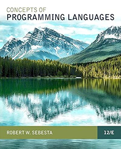 Concepts of Programming Languages 12th Edition, ISBN-13: 978-0134997186