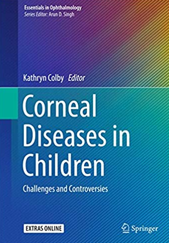 Corneal Diseases in Children: Challenges and Controversies Kathryn Colby, ISBN-13: 978-3319552965