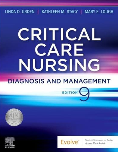 Critical Care Nursing: Diagnosis and Management 9th Edition by Linda D. Urden, ISBN-13: 978-0323642958
