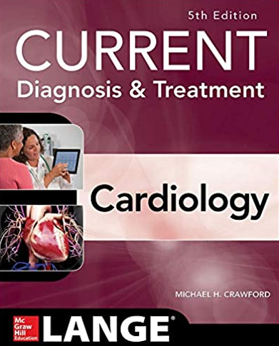 Current Diagnosis and Treatment Cardiology 5th Edition, ISBN-13: 978-1259641251