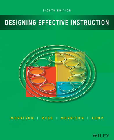 Designing Effective Instruction 8th Edition Gary R. Morrison, ISBN-13: 978-1119465935
