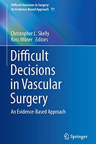 Difficult Decisions in Vascular Surgery: An Evidence-Based Approach, ISBN-13: 978-3319332918