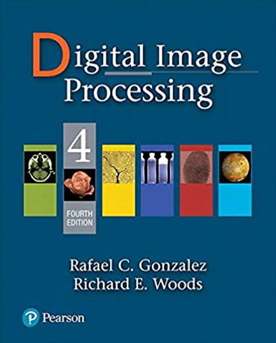 Digital Image Processing 4th Edition by Rafael Gonzalez, ISBN-13: 978-0133356724