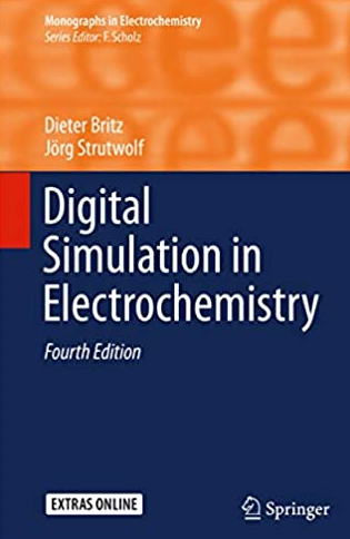 Digital Simulation in Electrochemistry 4th Edition Dieter Britz, ISBN-13: 978-3319302904