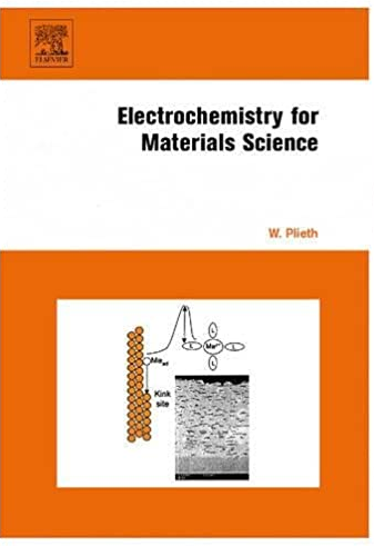 Electrochemistry for Materials Science Waldfried Plieth, ISBN-13: 978-0444527929