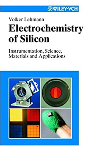 Electrochemistry of Silicon Volker Lehmann, ISBN-13: 978-3527293216