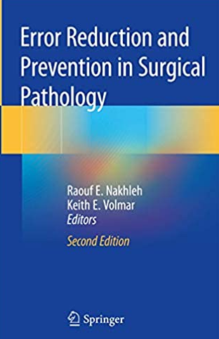 Error Reduction and Prevention in Surgical Pathology 2nd Edition, ISBN-13: 978-3030184636