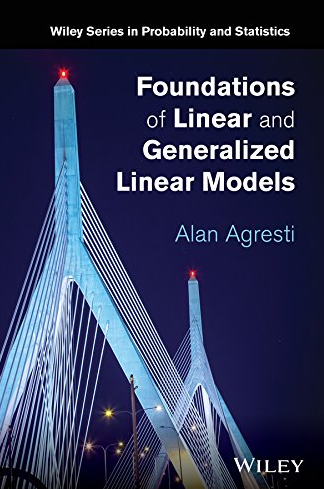 Foundations of Linear and Generalized Linear Models, ISBN-13: 978-1118730034