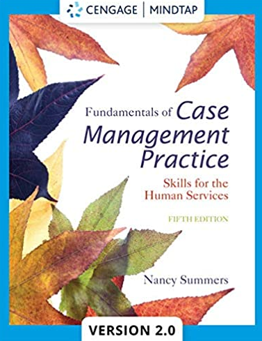 Fundamentals of Case Management Practice: Skills for the Human Services 5th Edition, ISBN-13: 978-1305094765