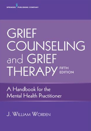 Grief Counseling and Grief Therapy 5th Edition J. William Worden, ISBN-13: 978-0826134745