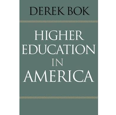 Higher Education in America Derek Bok, ISBN-13: 978-0691159140