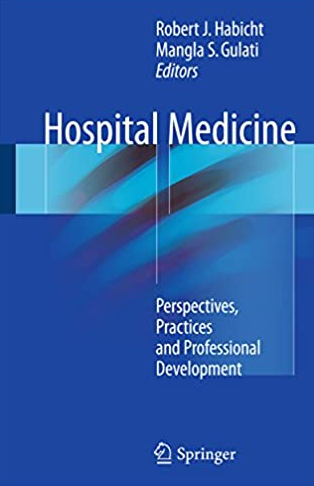 Hospital Medicine: Perspectives, Practices and Professional Development, ISBN-13: 978-3319490915