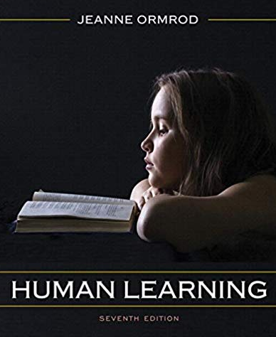 Human Learning 7th Edition Jeanne Ellis Ormrod, ISBN-13: 978-0133579284