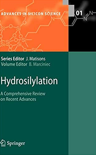 Hydrosilylation: A Comprehensive Review on Recent Advances, ISBN-13: 978-1402081712