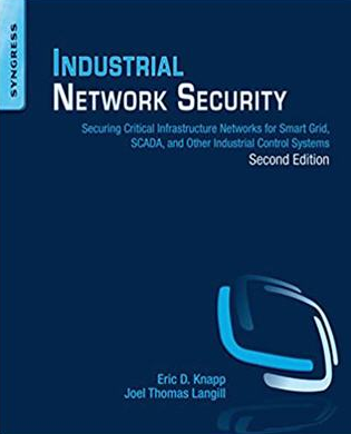 Industrial Network Security 2nd Edition Eric D. Knapp, ISBN-13: 978-0124201149