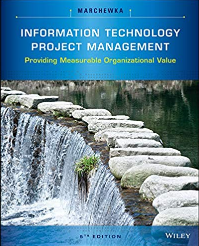 Information Technology Project Management 5th Edition, ISBN-13: 978-1118911013