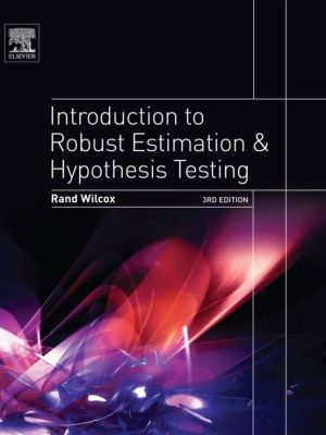 Introduction to Robust Estimation and Hypothesis Testing ( 3rd Edition) – eBook PDF