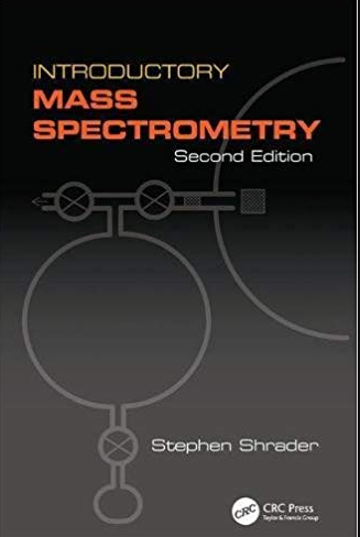 Introductory Mass Spectrometry 2nd Edition, ISBN-13: 978-1138402492