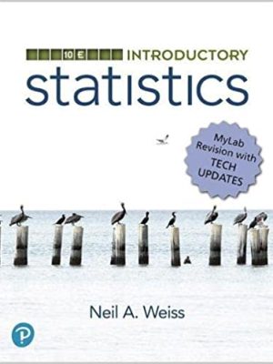 Introductory Statistics 10th Edition by Neil Weiss, ISBN-13: 978-0135163054