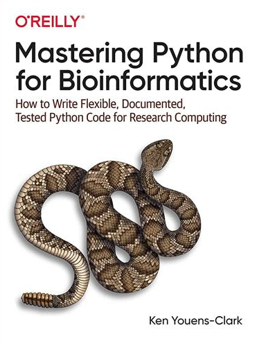 Mastering Python for Bioinformatics 1st Edition Ken Youens-Clark, ISBN-13: 978-1098100889