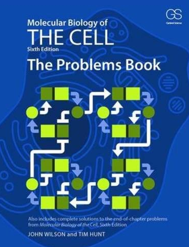 Molecular Biology of the Cell: The Problems Book 6th Edition, ISBN-13: 978-0815344537