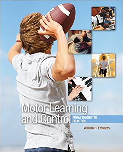 Motor Learning and Control by William H. Edwards, ISBN-13: 978-0495010807