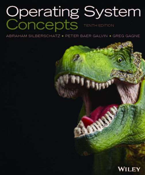 Operating System Concepts 10th Edition Abraham Silberschatz, ISBN-13: 978-1119320913